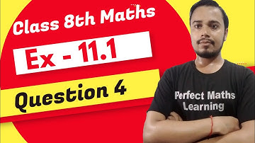 Class 8 maths ex 11.1 q 4 | ex 11.1 class 8 question 4 | class 8 maths ch 11 ex 11.1 q 4