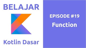 Belajar Kotlin Dasar - 19 Function