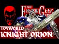 Toyworld KNIGHT ORION (TLK Optimus Prime): EmGo's Transformers Reviews N' Stuff