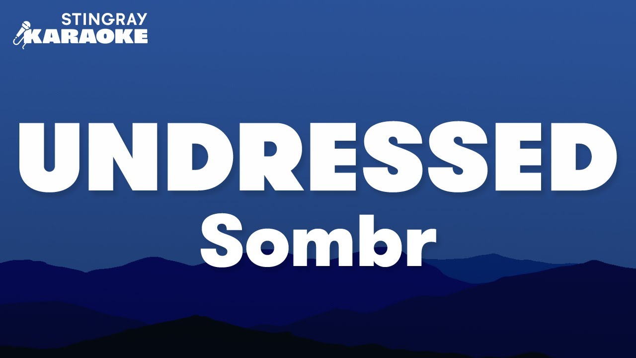 undressed - sombr (Karaoke Version)