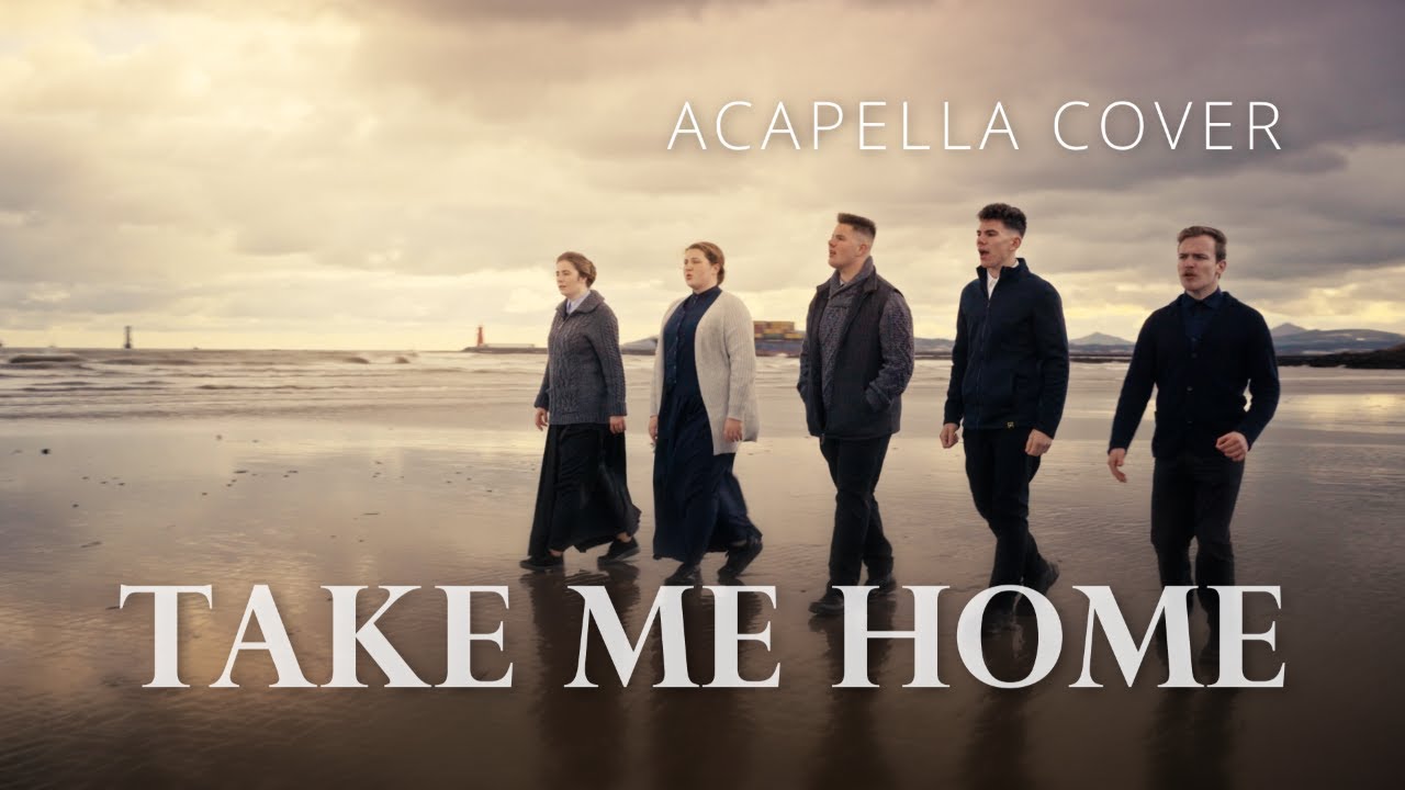 Take Me Home (Celtic Thunder Cover) Take Me Home (Celtic Thunder Cover)