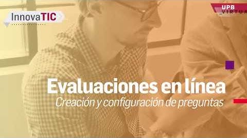 Crear y configurar preguntas en Moodle - UPB Académico*
