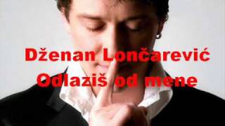 Dzenan Loncarevic - Odlazis od mene (live)