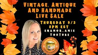 Vintage Antique Handmade Live Sale Thursday at 8pm est - SOLD OUT THANK YOU