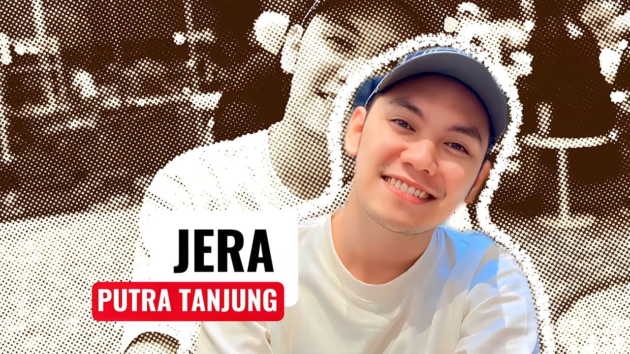 PUTRA TANJUNG - JERA (Riza Umami)