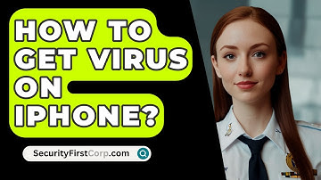 How To Get Virus On iPhone? - SecurityFirstCorp.com