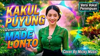 Download lagu Kakul Puyung - Made Lonto (Female [Cover]® Version) | Pop Bali Terbaru 2026