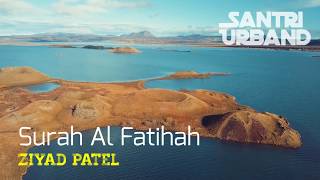 Ziyad Patel - Al Fatihah