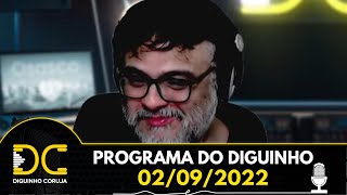 Programa do Diguinho  -  02/09/2022