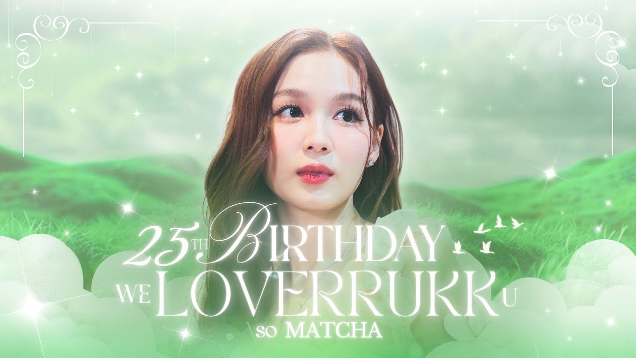 25th BIRTHDAY, WE LOVERRUKK U SO MATCHA 25ปี มัมหมีรักเลิฟที่สุดในโลก