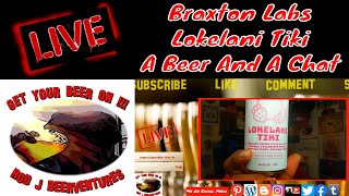 Rod J BeerVentures | Braxton Labs Lokelani Tiki Live Beer Chat