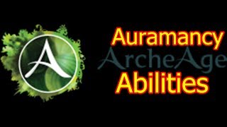 ArcheAge Alpha (English) Auramancy Abilities