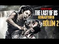 EN DEĞERLİ KARGO! | THE LAST OF US REMASTERED TÜRKÇE BÖLÜM 2