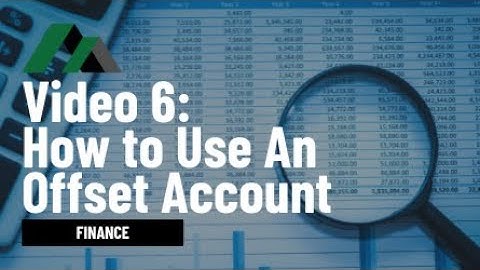 Offset Account Strategy | Pay Off Your Mortgage Faster & Save Thousands