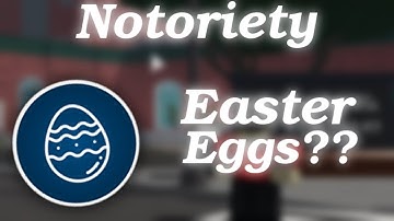 How to get the `Notoriety Has Easter Eggs