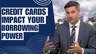 How credit cards impact your borrowing power