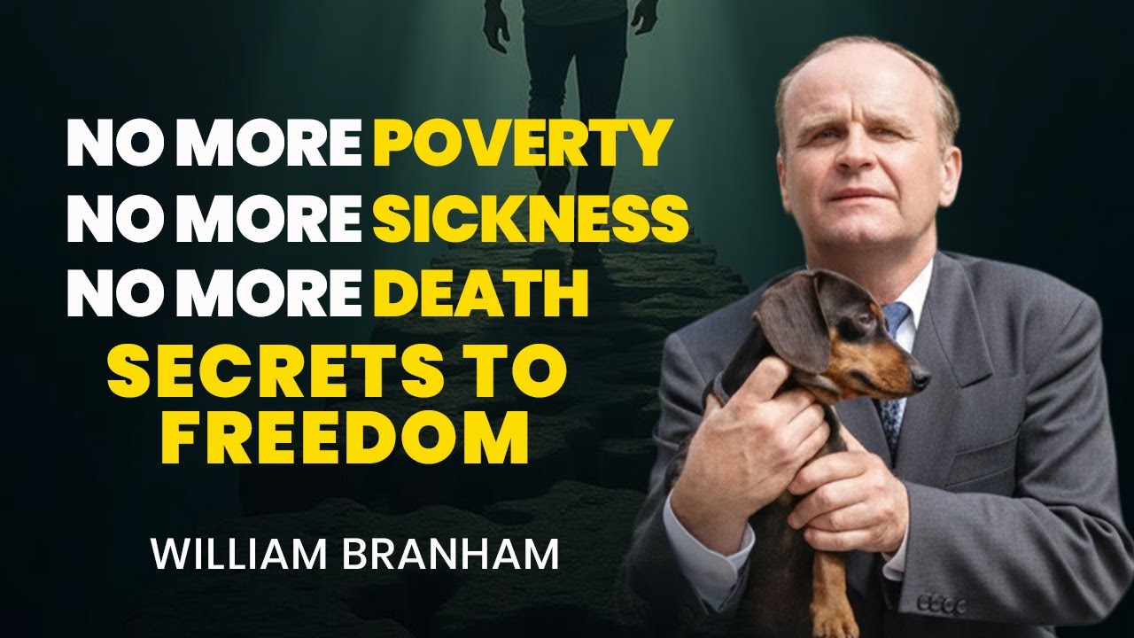 NO MORE POVERTY, NO MORE DEATH, NO MORE SICKNESS | WILLIAM BRANHAM