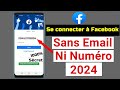 Comment Se Connecter à votre Compte Facebook Sans E mail Ni Numéro de Téléphone 2024