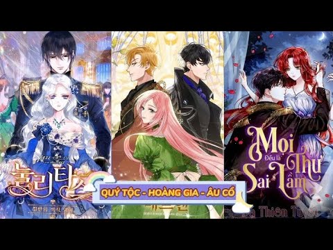 Video Top 15 bộ truyện tranh thể loại quý tộc, hoàng gia, âu... - youtube