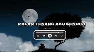 MALAM TENANG AKU SENDIRI (OFFICIAL MUSIC)