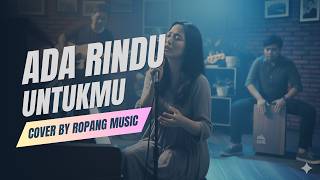Ada Rindu Untukmu – Cover Akustik Paling Menyentuh Tembang Kenangan Nostalgia