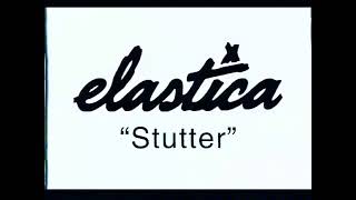 [신청곡/한글가사] Elastica - Stutter
