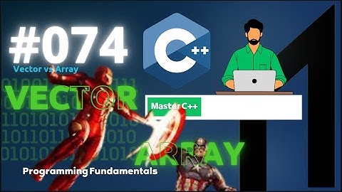 [Arabic] Programming Fundamentals Using C++ #1001100 - Vector vs Array
