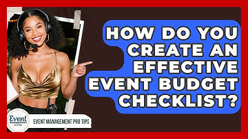 How Do You Create An Effective Event Budget Checklist? - Event Management Pro Tips