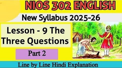 THE THREE QUESTIONS || LESSON 9 | Part 2 | NIOS CLASS 12 #nios #class12 #niosenglish 