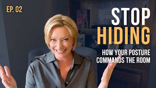 Stop Hiding: How Your Posture Commands the Room