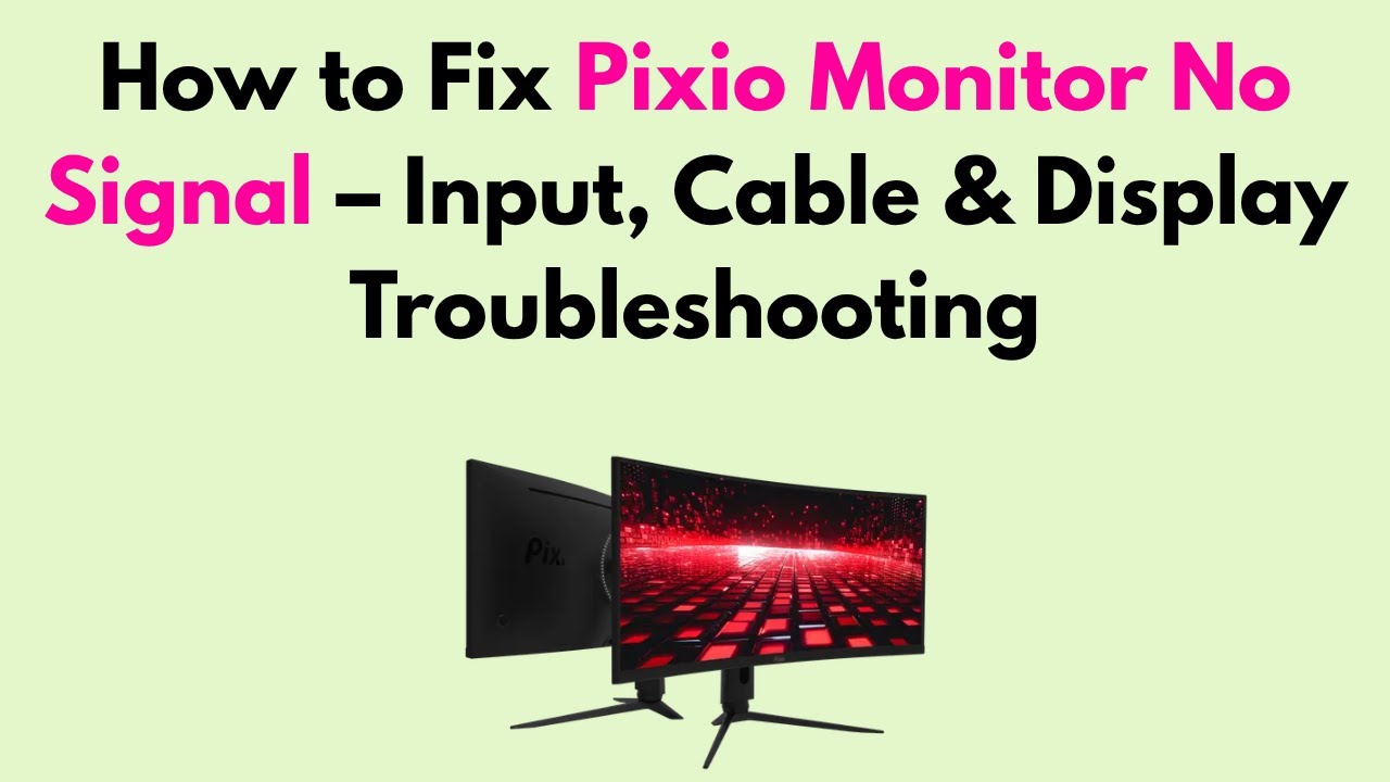 Pixio Monitor No Signal: Quick Fixes and Troubleshooting Tips
