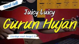 Gurun Hujan Tutorial - Juicy Luicy Original Chord Version