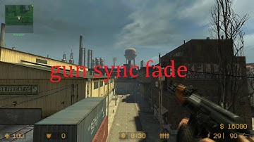 Counter strike Source Gun sync fade