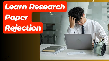 How to Handle Research Paper Rejection | Learn to Overcome Rejection in Academia