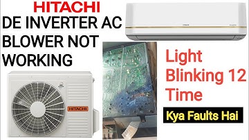Hitachi DC INVERTER AC BLOWER Motor Not Working | Operation Light Blinking 12 Time