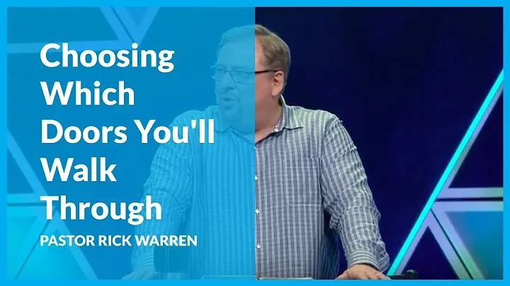 Choosing Which Doors You'll Walk Through with Rick Warren