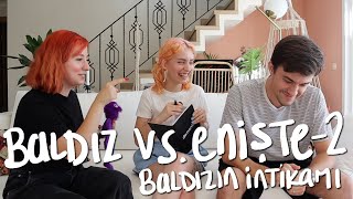 Baldiz Vs Eni̇şte 2 Baldızın Intikamı?