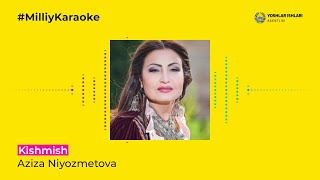 Aziza Niyozmetova - Kishmish | Milliy Karaoke