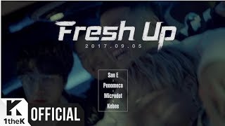 [Teaser] San E, PENOMECO, Microdot, Kebee _ Fresh Up