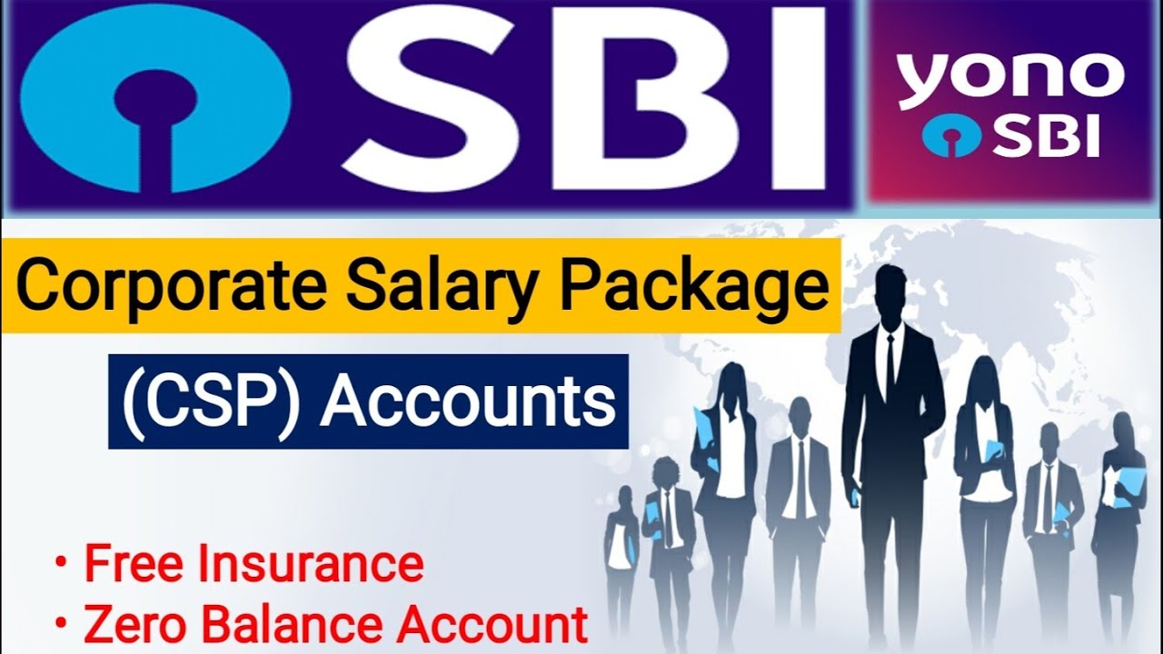 SBI Corporate Salary Package CSP Account Enjoy Unlimited Benefits sbi-corporate-salary-package-csp-account-enjoy-unlimited-benefits