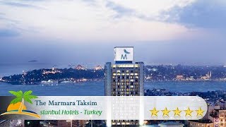The Marmara Taksim - Istanbul Otelleri, Türkiye