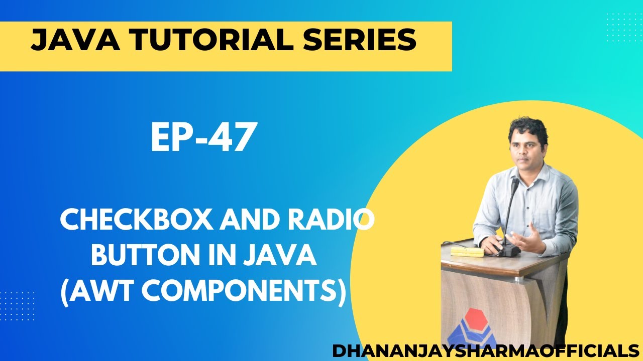 EP-47: (Java Tutorial) : Checkbox and Radio Button in Java (AWT ...