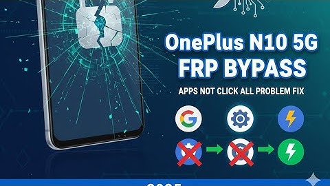 OnePlus N10 5G Frp Bypass Apps Not Click All Problem Fix 2025