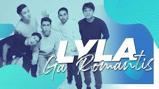 LYLA - GA ROMANTIS (Official Audio)