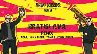 Adrian x Schneider - Bratislava remix ft. Miky Mora, Tomáš Jedno a Robes ( prod.Grizlly)