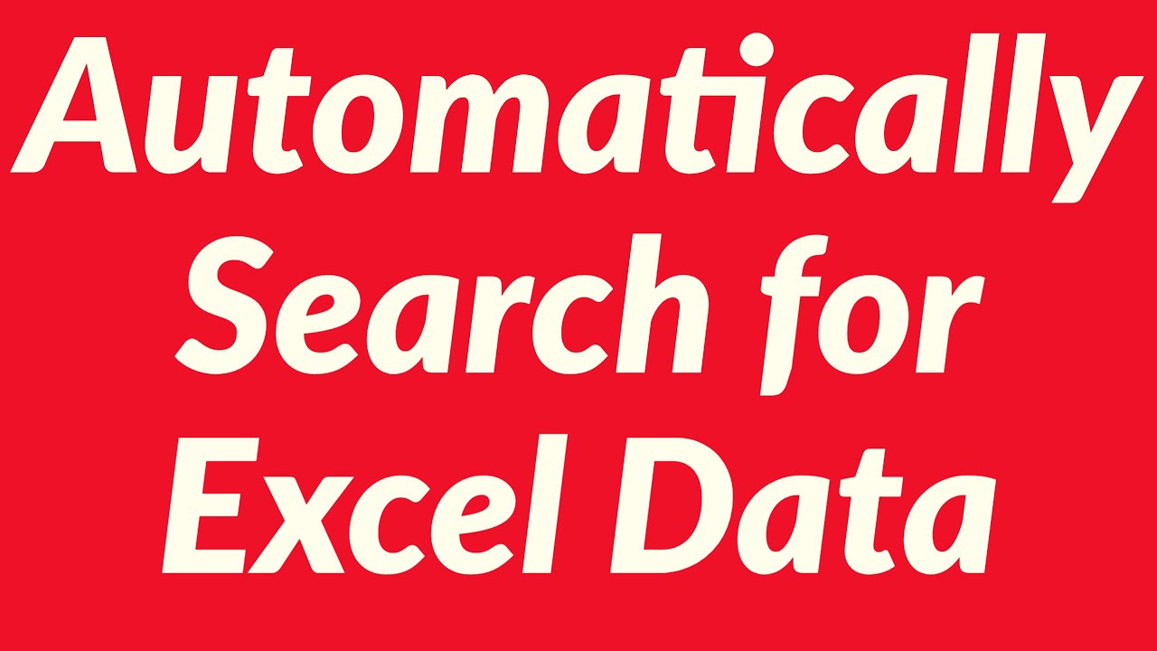 Automatically Search for Excel Data, Display and Print ...