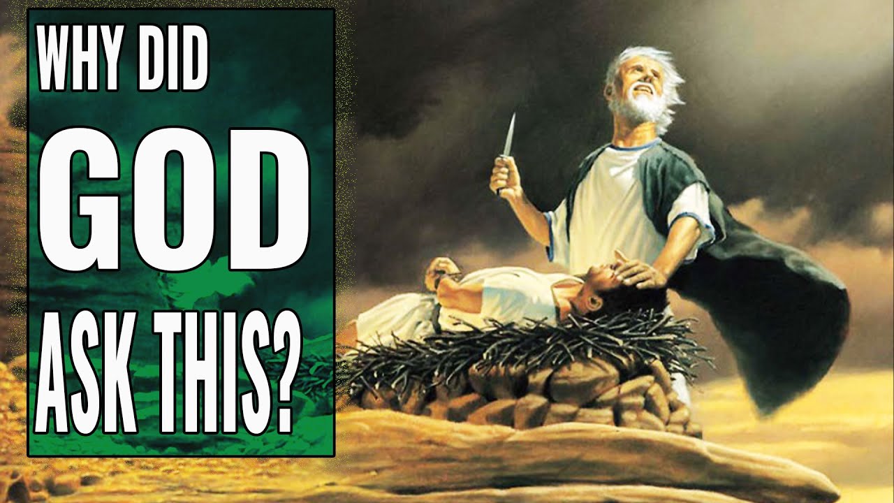 Why Did God Ask Abraham To Sacrifice Isaac YouTube why-did-god-ask-abraham-to-sacrifice-isaac-youtube