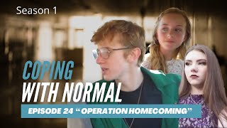 Coping With Normal | S1 E 24 | Operation Homecoming | Teen Web Series