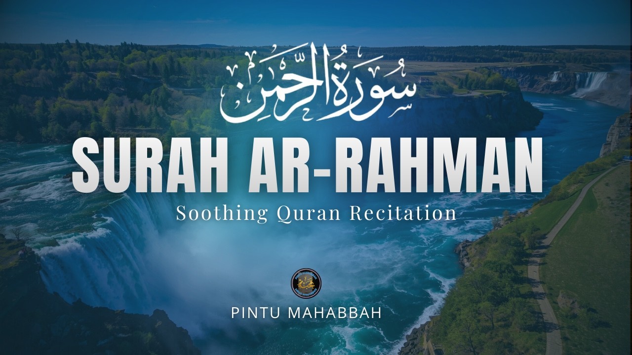 Fall Asleep to Surah Ar-Rahman (سورة الرحمن) | Beautiful Quran Recitation for Sleep