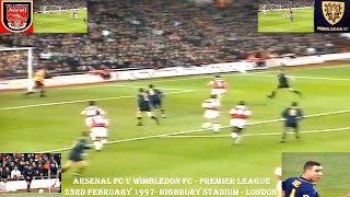 ARSENAL FC V WIMBLEDON FC – 23RD FEBRUARY 1997 – HIGHBURY STADIUM – LONDON